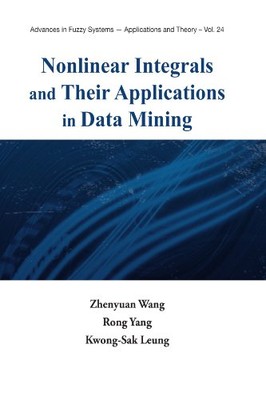 NONLINEAR INTEGRALS AND THEIR APPLICATIONS IN DATA MINING By Zhenyuan Wang Mint