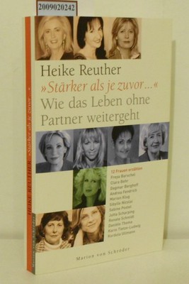 Stärker als je zuvor wie das Leben ohne Partner weitergeht  12 Frauen erzählen R