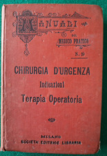 1901 MANUALI MEDICO PRATICO CHIRURGIA D'URGENZA TERAPIA OPERATORIA MEDICINA 1° E
