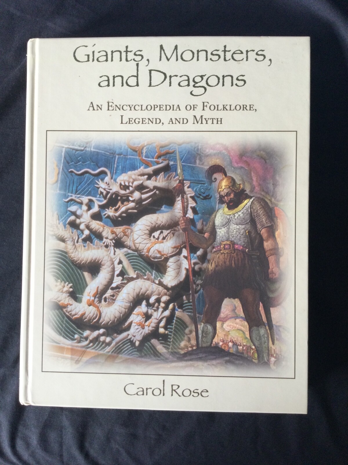 Giants Monsters Dragons An Encyclopedia Folklore Legend Myth Carol Rose SIGNED