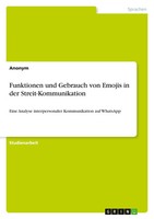 Anonym | Funktionen Und Gebrauch Von Emojis In Der Streit-Kommunikation | Buch