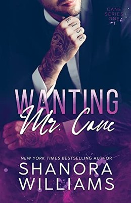 Wanting Mr. Cane: Volume 1 - Williams, Shanora