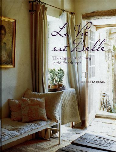 洋書 La Vie Est Belle / Henrietta Heald La Vie Est Belle: The elegant art of living in the French