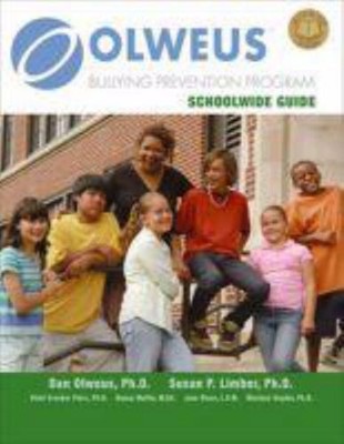 Olweus Bullying Prevention Program : Schoolwide Guide
