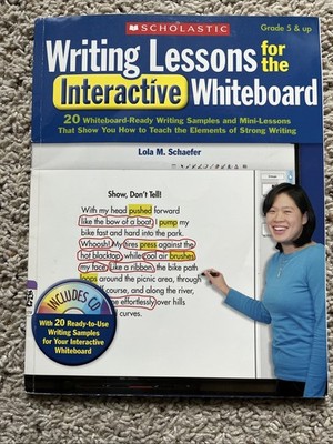 Writing Lessons for the Interactive Whiteboard Grades 5 Up by Lola M. Schaefer