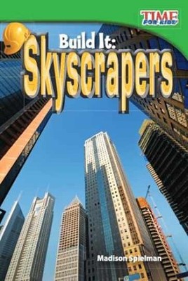Build It: Skyscrapers (TIME FOR - Paperback, by Madison Spielman - Very Good