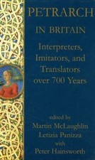 Petrarch in Britain: Interpreters, Imitators, and Translators over 700 years (P