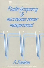 Radio Frequency and Microwave Power Measurement, Hardcover by Fantom, A., Bra...