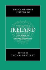 The Cambridge History of Ireland: Volume 4, 1880 to the Present by Thomas Bartle