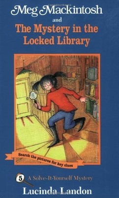 MEG MACKINTOSH THE MYSTERY IN THE LOC: A Solve-It-Yourself Myste