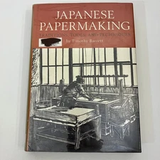 Japanese Papermaking Traditions Tools and Techniques Timothy Barrett Ex Library