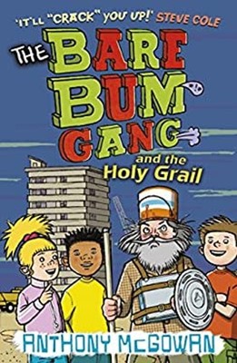 The Bare Bum Gang and the Holy Grail Paperback Anthony McGowan