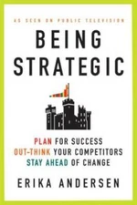 Being Strategic: Plan for Success; Out-think Your Competitors; Stay Ahead - GOOD