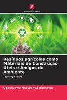 Ugochukwu Nnatuanya Okonkwo | ResíDuos AgríColas Como Materiais De ConstruçãO...