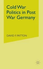 Cold War Politics in Post War Germany by D. Patton (English) Paperback Book