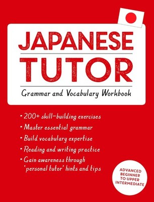 Japanese Tutor: Grammar and Vocabulary Workbook (Learn Japanese with Teach Your,