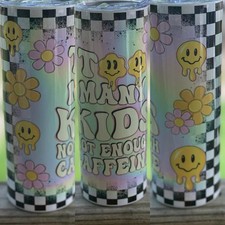 Too Many Kids Not Enough Caffeine Tumbler
