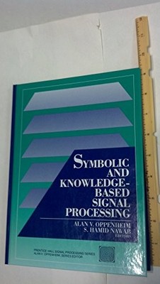 SYMBOLIC AND KNOWLEDGE-BASED SIGNAL PROCESSING By Alan Oppenheim & S. Hamid VG