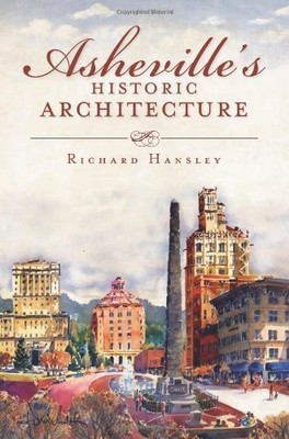 ASHEVILLE'S HISTORIC ARCHITECTURE (LANDMARKS) By Richard Hansley **Excellent**