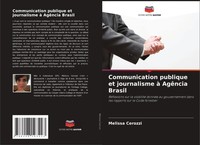 Communication Publique Et Journalisme à AgêNcia Brasil Melissa Cerozzi Buch 2024