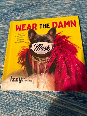 Wear the Damn Mask by Rick Hendrix, Izzy the Izzy the Frenchie and Shane Jordan
