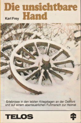 Die unsichtbare Hand, Erlebnisse in den letzten Kriegstagen, Karl Frey