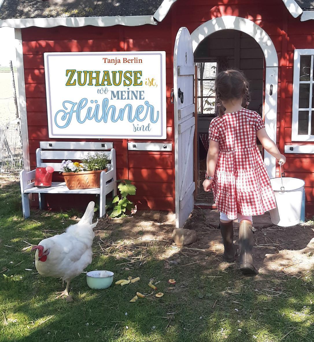 Thumbnail - Zuhause Ist, Wo Meine Hühner Sind | Tanja Berlin | Buch | 143 S. |