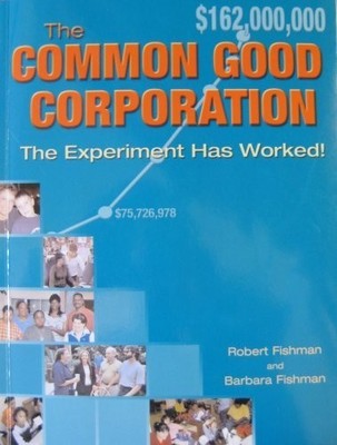 The Common Good Corporation, The Experiment Has Worked