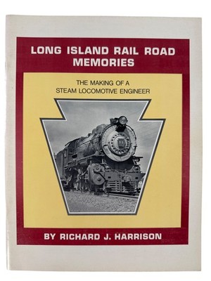 Long Island Rail Road Memories Making Steam Locomotive Engineer Train Harrison