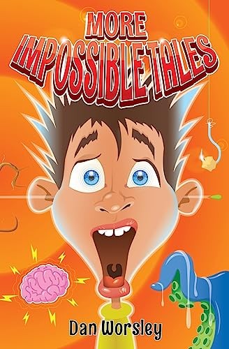 More Impossible Tales,Dan Worsley