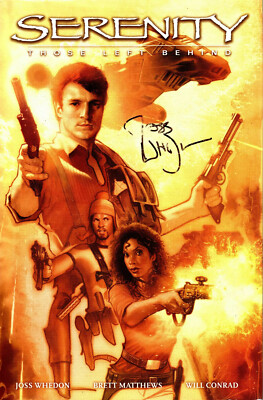 Serenity Those Left Behind by Brett Matthews 2007 Signed Joss Whedon Firefly 