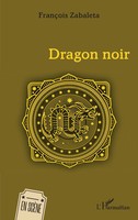 Dragon Noir FrançOis Zabaleta Taschenbuch FranzöSisch 2025 Editions L'Harmattan
