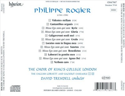 CHOIR OF KING'S COLLEGE LONDON/DAVID TRENDELL PHILIPPE ROGIER: MISSA EGO SUM QUI