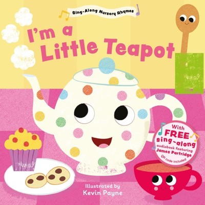 I'm a Little Teapot (Sing-Along Nursery Rhymes) (Board book)