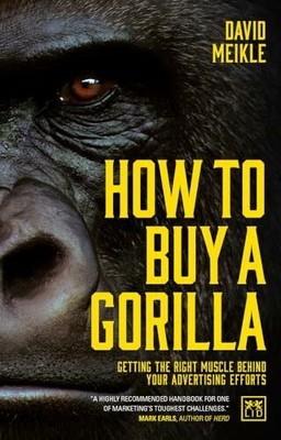 How to Buy a Gorilla: Getting the Right Muscle Behind Your Buch Lid Publishing