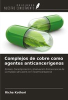 Complejos De Cobre Como Agentes AnticanceríGenos Richa Kothari Taschenbuch 2024