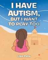 Lisa Pate | I Have Autism, But I Want To Play Too | Taschenbuch | Englisch