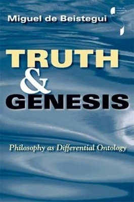 Truth and Genesis: Philosophy as Di..., de Beistegui, M