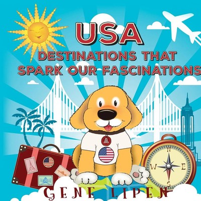 Gene Lipen | USA Destinations That Spark Our Fascinations | Taschenbuch (2019)