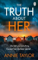 The Truth About Her | The Addictive And Utterly Gripping Psychological Thriller