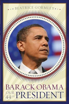 Barack Obama: Our 44th President - 9781416971184, paperback, Beatrice Gormley
