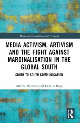 Media Activism, Artivism and the Fight Against Marginalisation in the Global ...