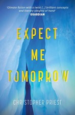 Expect Me Tomorrow by Christopher Priest Paperback Book