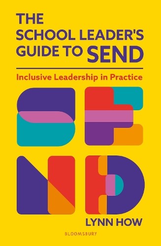 The School Leaders Guide to SEND by Lynn How, Ross Morrison ... - 9781801997690