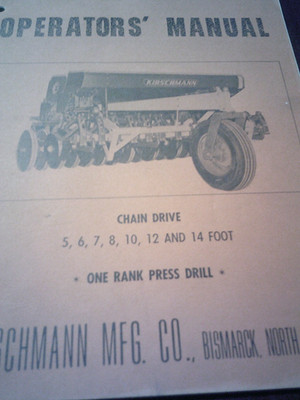Kirschmann 5-6-7-8-10-12-14 foot Grain Drill Operator's Manual 1971
