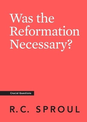 R. C. Sproul Was the Reformation Necessary? (Paperback) (UK IMPORT)