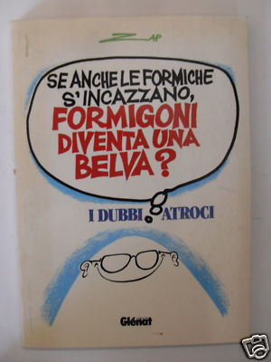SE ANCHE LE FORMICHE S'INCAZZANO...-DUBBI ATROCI,GLENAT