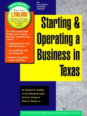 STARTING AND OPERATING A BUSINESS IN TEXAS By Michael D. Jenkins & Ernst & Young