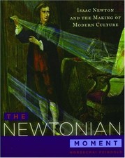 THE NEWTONIAN MOMENT: ISAAC NEWTON AND THE MAKING OF By Mordechai Feingold *VG+*