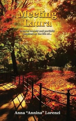 Meeting Laura: A novel loosely and partially inspired by the life of... by Starl
